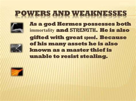 what is hermes weakness.